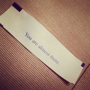 from my fortune cookie. :)